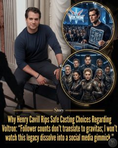 Why Henry Cavill Rips Safe Casting Choices Regarding Voltron: “Follower counts don’t translate to gravitas; I won’t watch this legacy dissolve into a social media gimmick.”